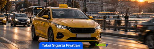 Taksi Sigorta Fiyatları